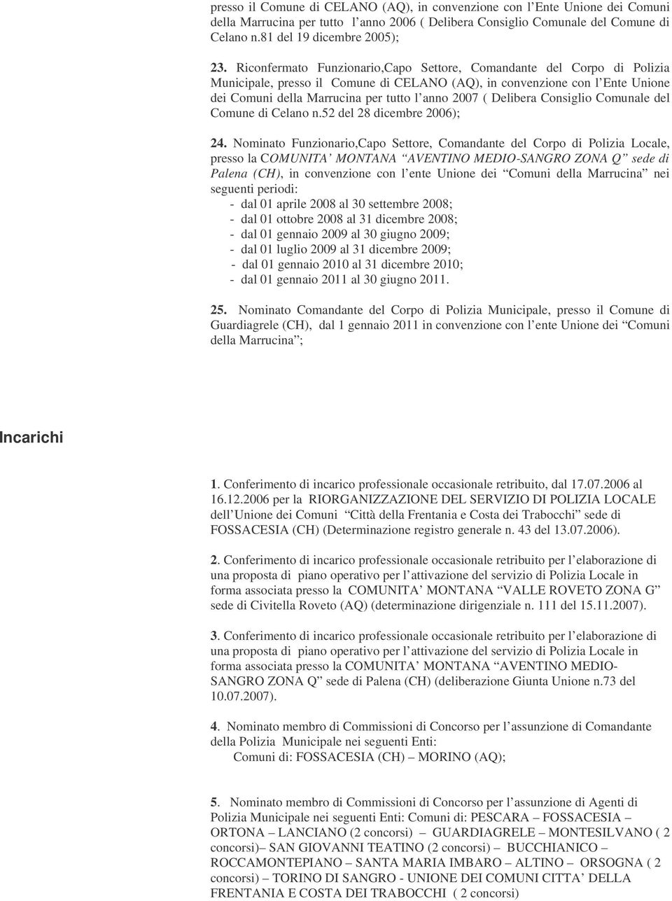 Delibera Consiglio Comunale del Comune di Celano n.52 del 28 dicembre 2006); 24.