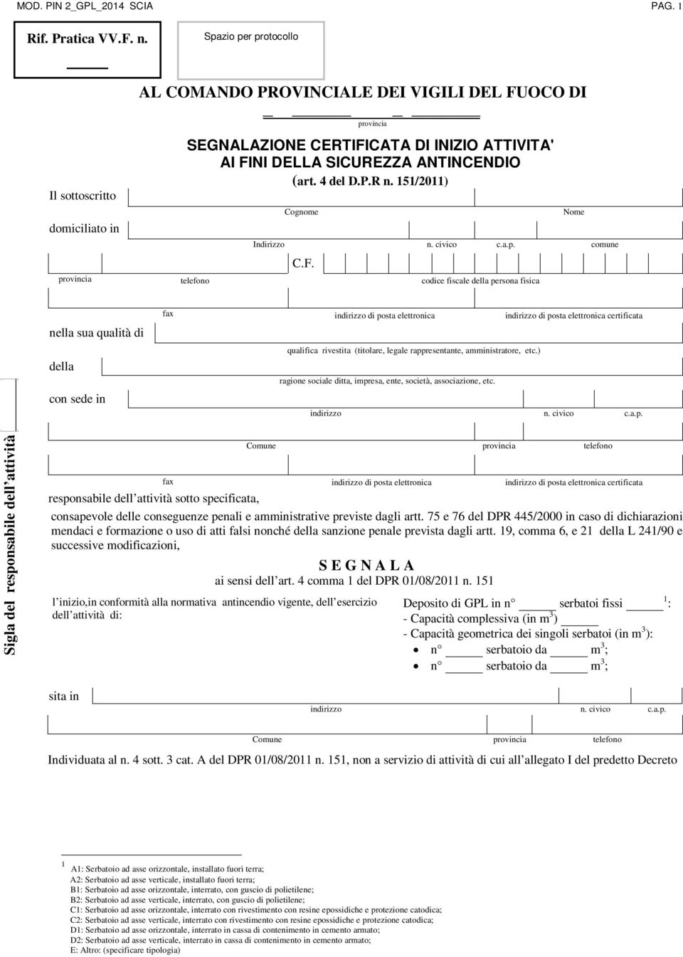4 del D.P.R n. 151/2011) Cognome Nome Indirizzo n. civico c.a.p. comune C.F.