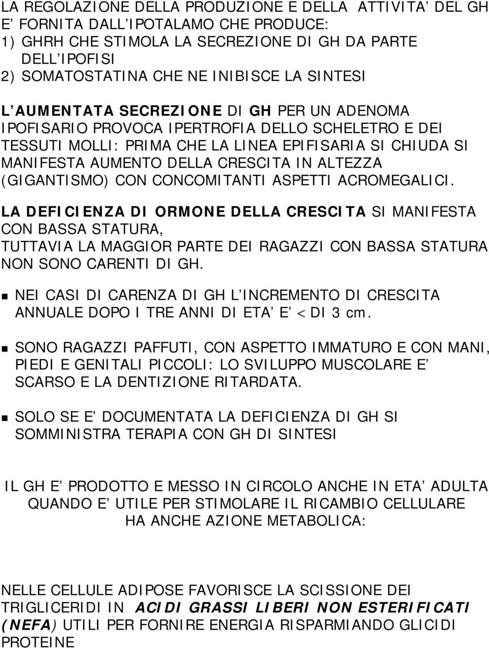 (GIGANTISMO) CON CONCOMITANTI ASPETTI ACROMEGALICI.