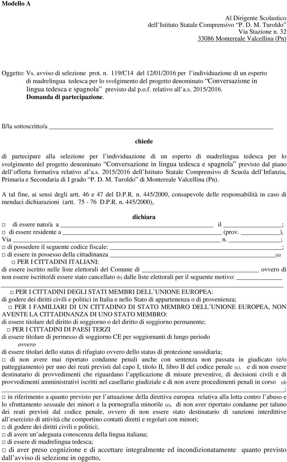 119/C14 del 12/01/2016 per l individuazione di un esperto di madrelingua tedesca per lo svolgimento del progetto denominato Conversazione in lingua tedesca e spagnola previsto dal p.o.f.