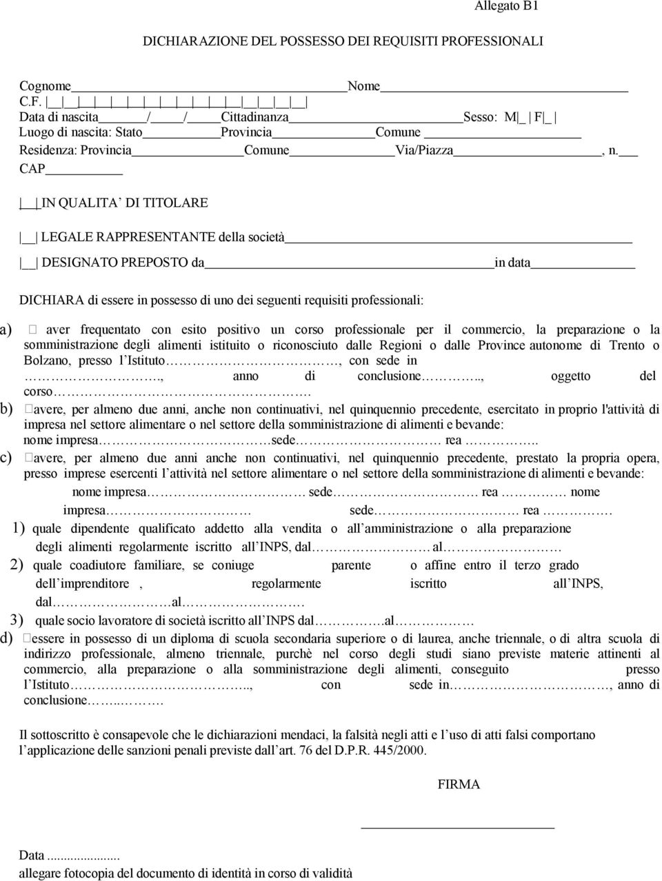 positivo un corso professionale per il commercio, la preparazione o la somministrazione degli alimenti istituito o riconosciuto dalle Regioni o dalle Province autonome di Trento o Bolzano, presso l