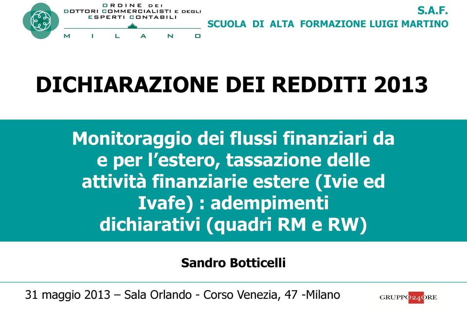 Monitoraggio dei flussi finanziari da e per l estero, tassazione delle