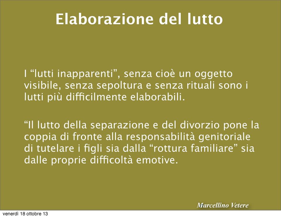 Il lutto della separazione e del divorzio pone la coppia di fronte alla responsabilità