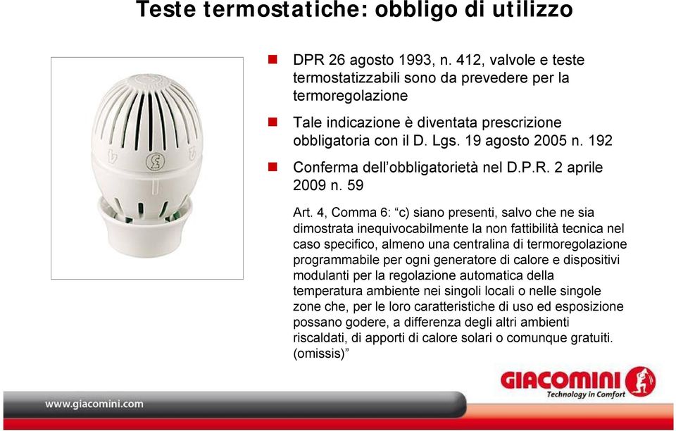 192 Conferma dell obbligatorietå nel D.P.R. 2 aprile 2009 n. 59 Art.