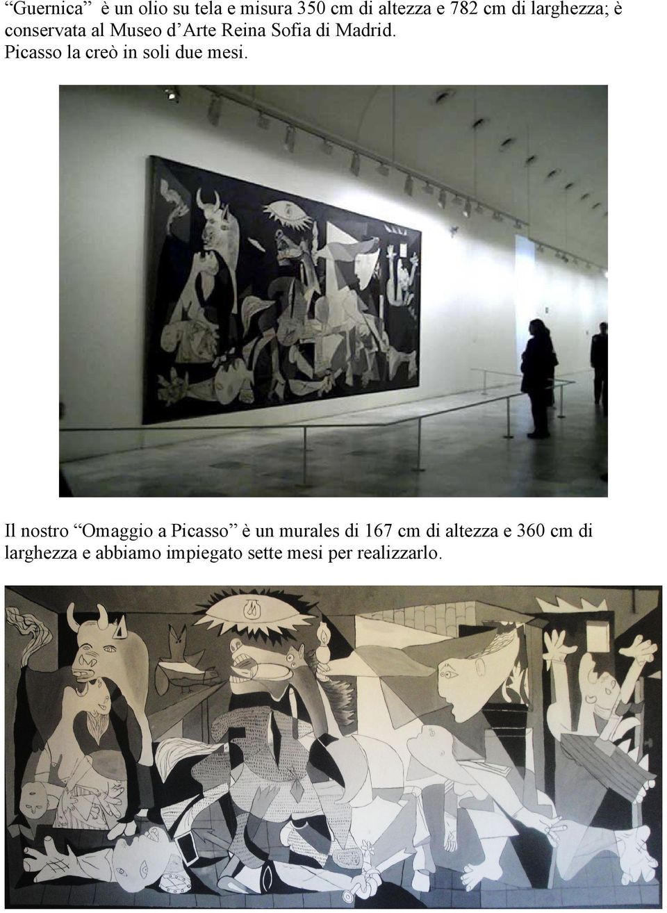 Picasso la creò in soli due mesi.