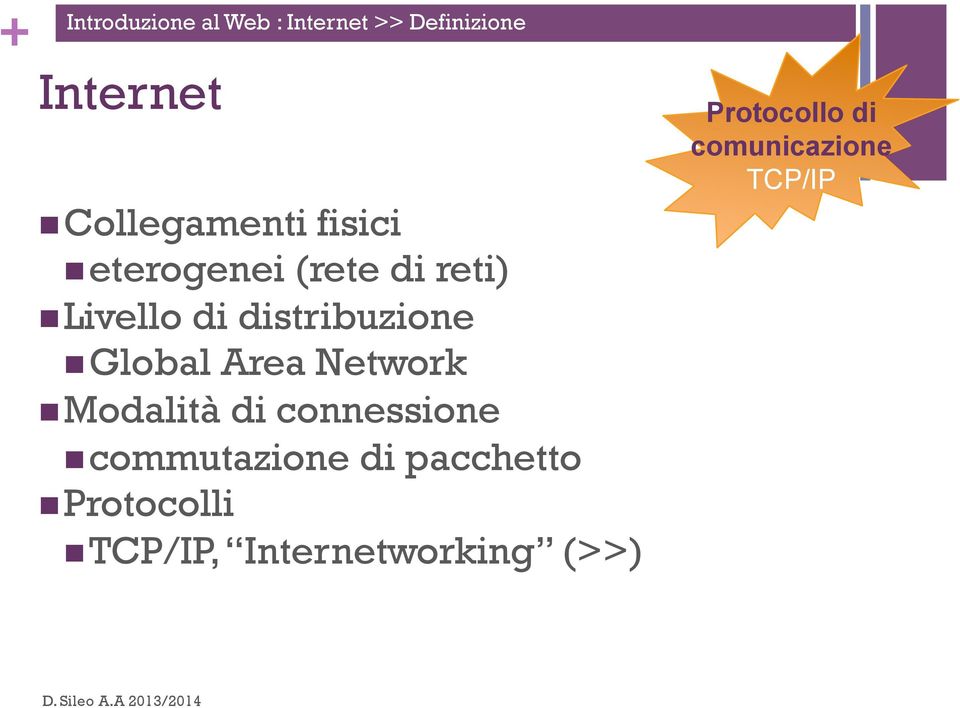 Area Network n Modalità di connessione n commutazione di pacchetto n