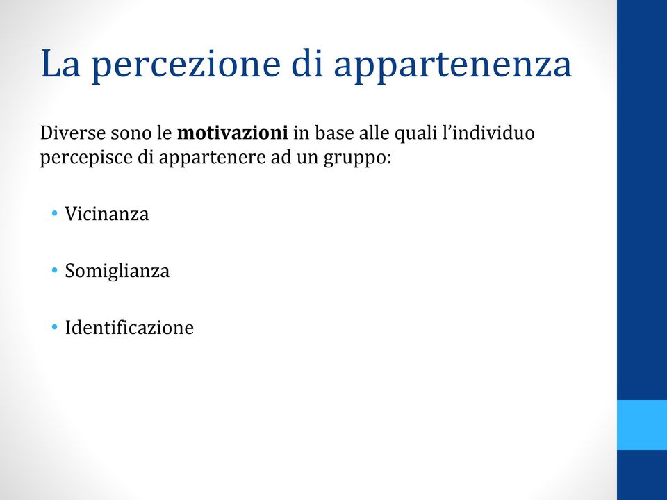 individuo percepisce di appartenere ad un