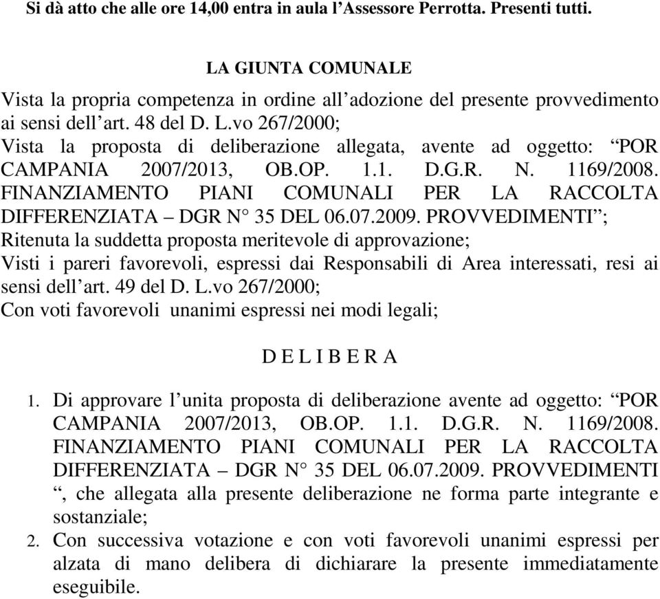 FINANZIAMENTO PIANI COMUNALI PER LA RACCOLTA DIFFERENZIATA DGR N 35 DEL 06.07.2009.