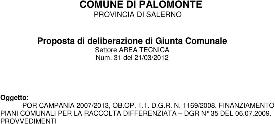 31 del 21/03/2012 Oggetto: POR CAMPANIA 2007/2013, OB.OP. 1.1. D.G.R. N.