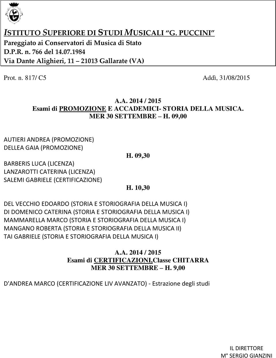 10,30 DEL VECCHIO EDOARDO (STORIA E STORIOGRAFIA DELLA MUSICA I) DI DOMENICO CATERINA (STORIA E STORIOGRAFIA DELLA MUSICA I) MAMMARELLA MARCO (STORIA E