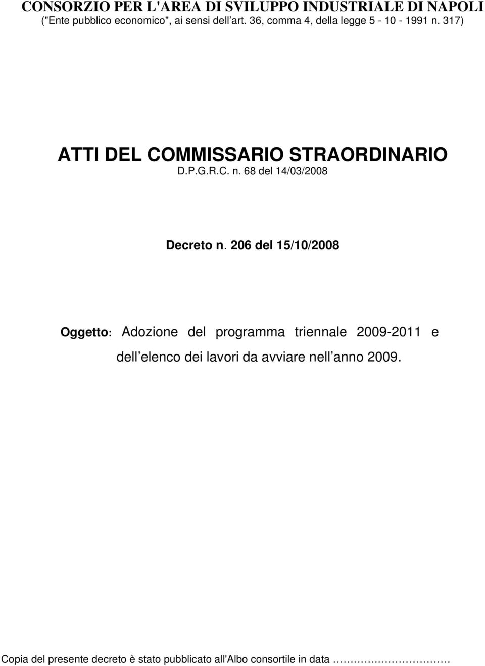 206 del 15/10/2008 Oggetto: Adozione del programma triennale 2009-2011 e dell elenco dei lavori da