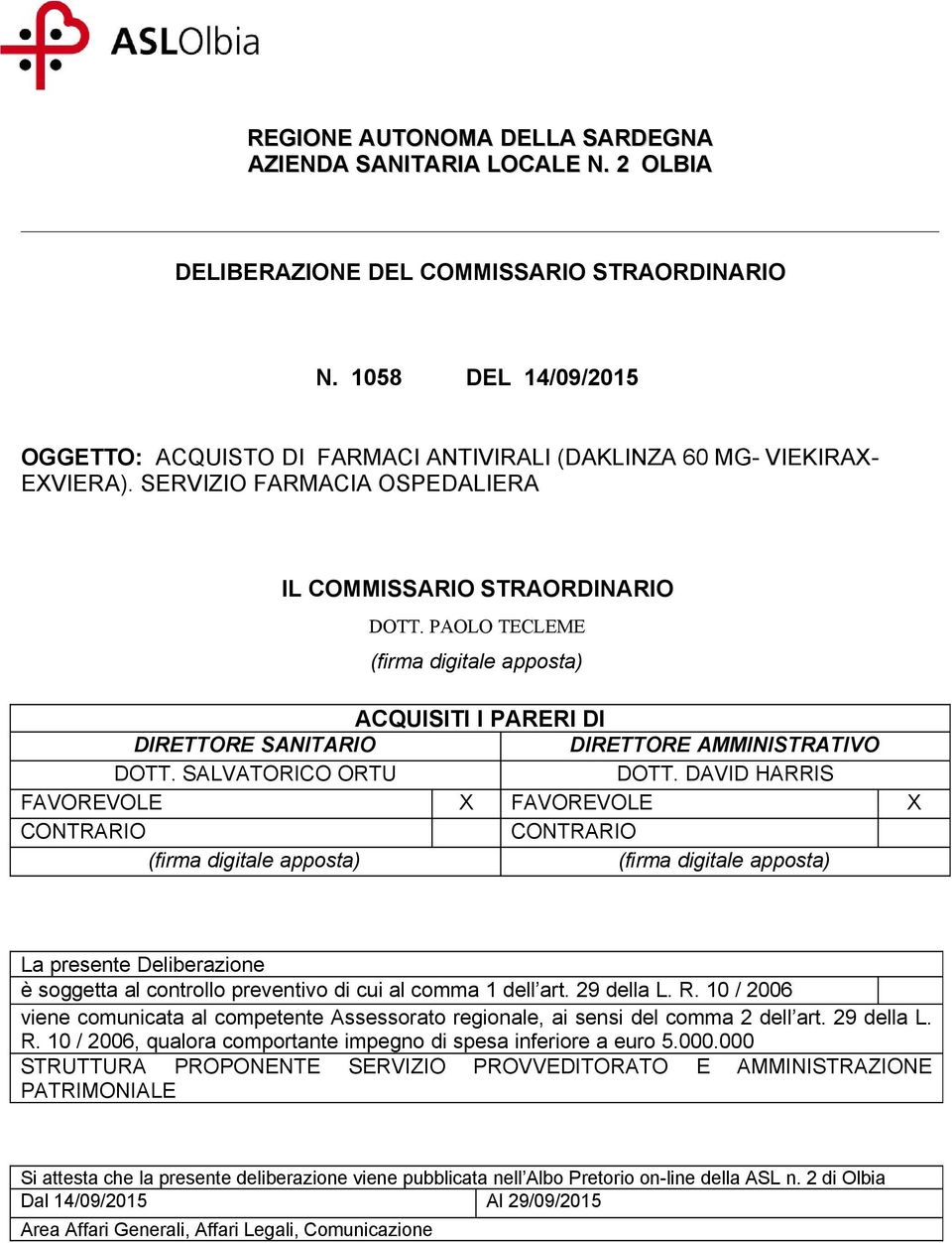 PAOLO TECLEME (firma digitale apposta) ACQUISITI I PARERI DI DIRETTORE SANITARIO DIRETTORE AMMINISTRATIVO DOTT. SALVATORICO ORTU DOTT.