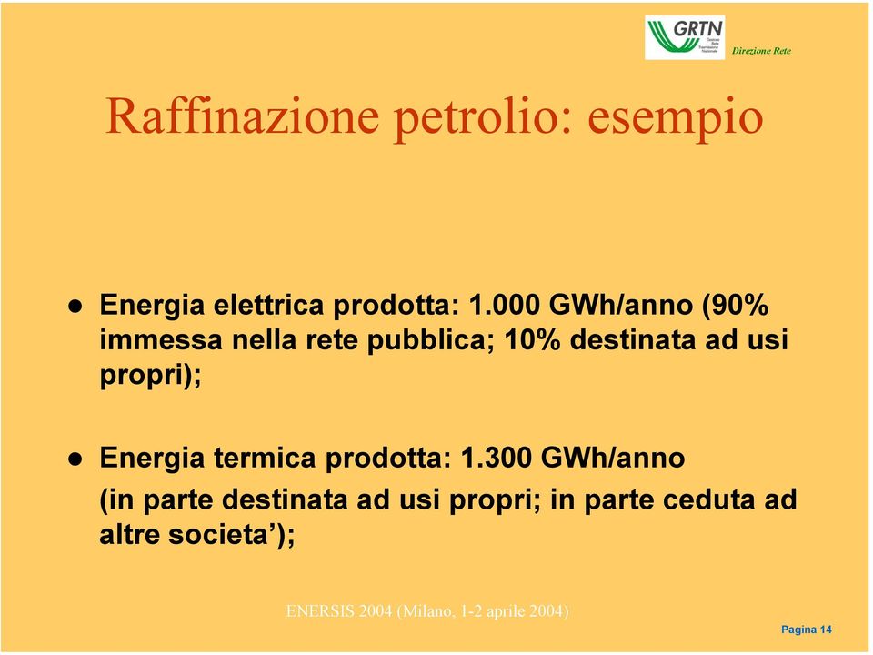 usi propri); Energia termica prodotta: 1.