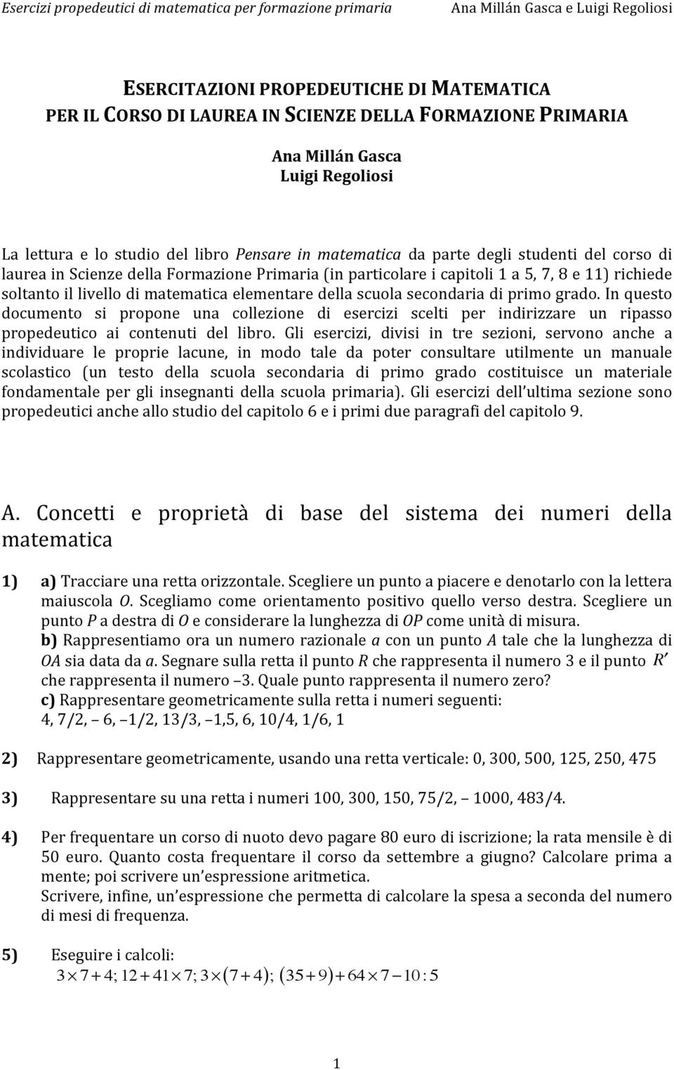 primo grado. In questo documento si propone una collezione di esercizi scelti per indirizzare un ripasso propedeutico ai contenuti del libro.