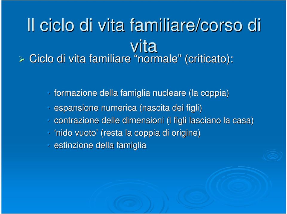 numerica (nascita dei figli) contrazione delle dimensioni (i figli