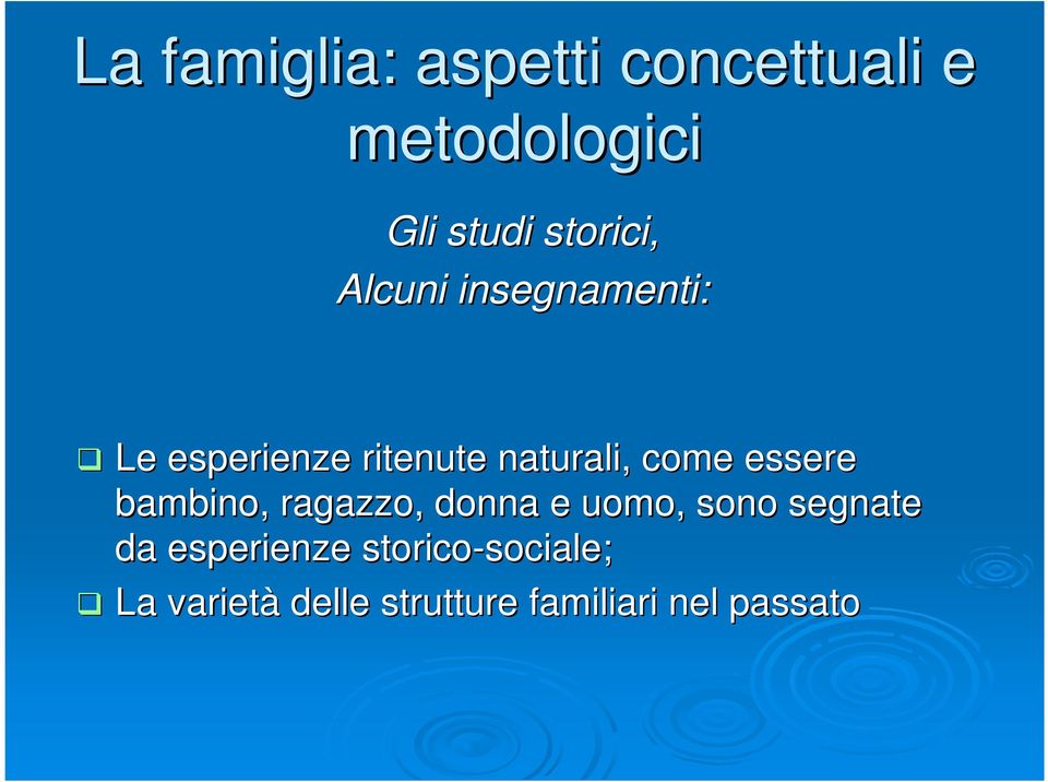 bambino, ragazzo, donna e uomo, sono segnate da esperienze