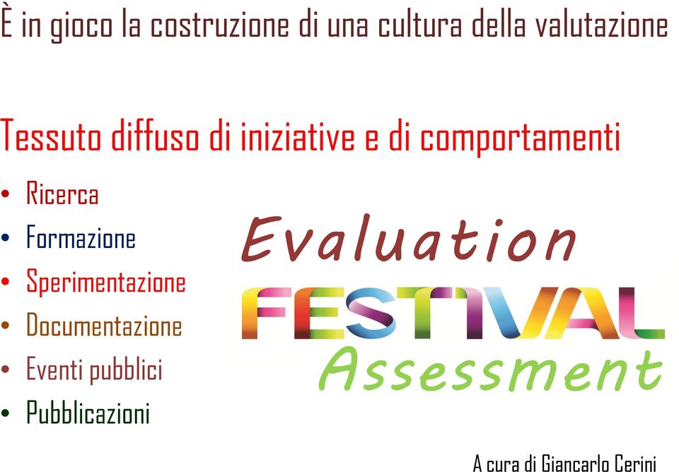 Formazione Sperimentazione Documentazione Eventi pubblici