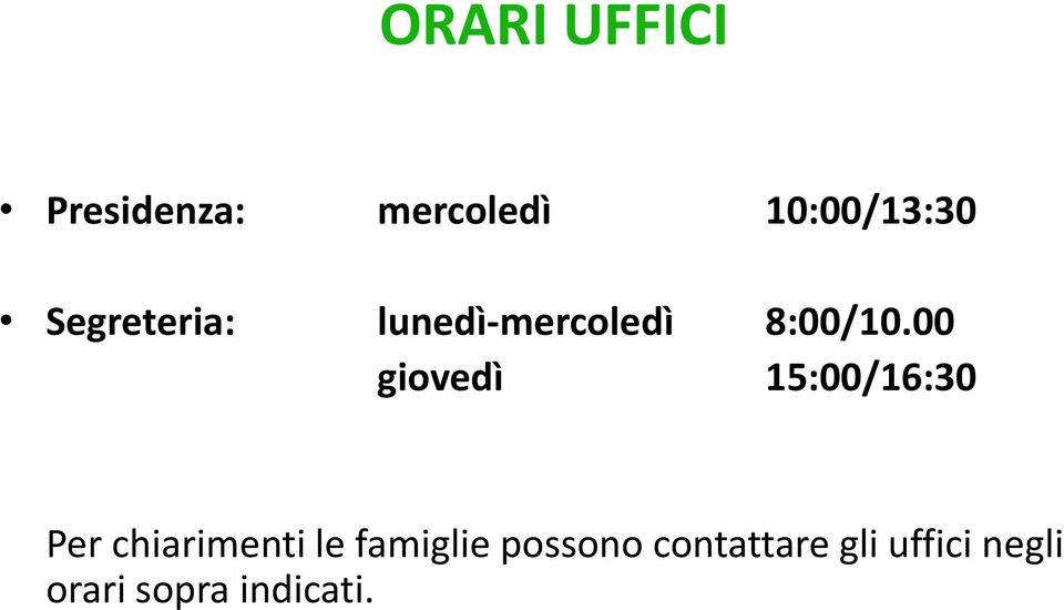 00 giovedì 15:00/16:30 Per chiarimenti le