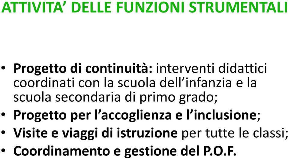 di primo grado; Progetto per l accoglienza e l inclusione; Visite e