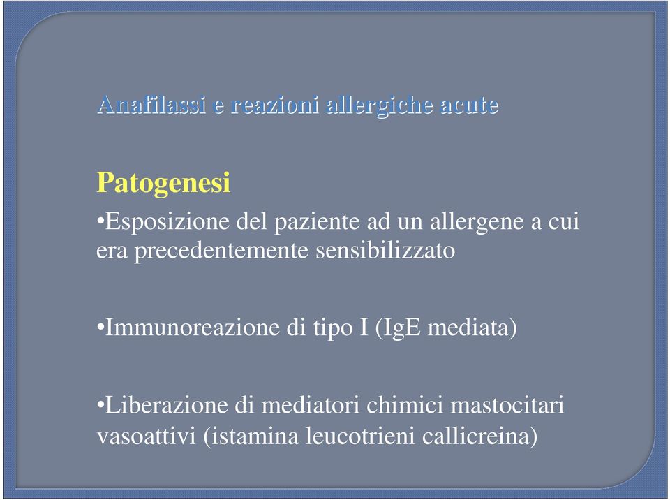 di tipo I (IgE mediata) Liberazione di mediatori