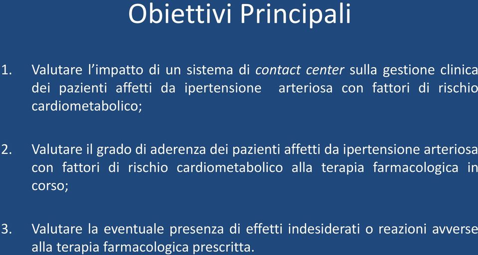 arteriosa con fattori di rischio cardiometabolico; 2.