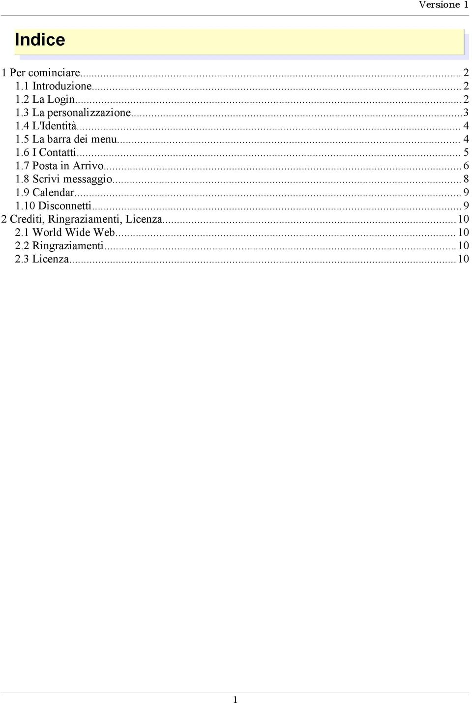 ..6 1.8 Scrivi messaggio... 8 1.9 Calendar... 9 1.10 Disconnetti.