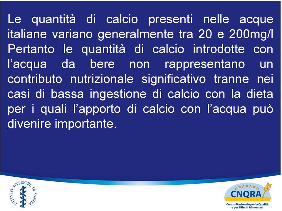 rappresentano un contributo nutrizionale significativo tranne nei casi di bassa