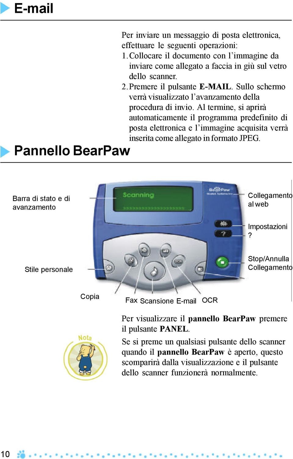 Al termine, si aprirà automaticamente il programma predefinito di posta elettronica e l immagine acquisita verrà inserita come allegato in formato JPEG.