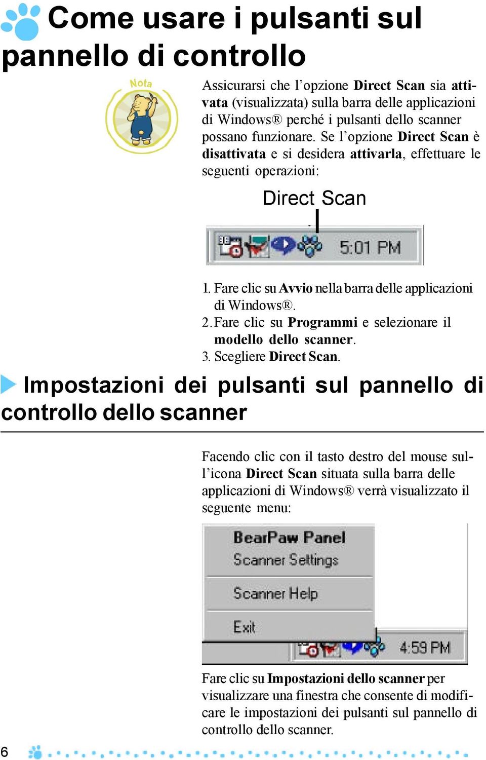 Fare clic su Programmi e selezionare il modello dello scanner. 3. Scegliere Direct Scan.