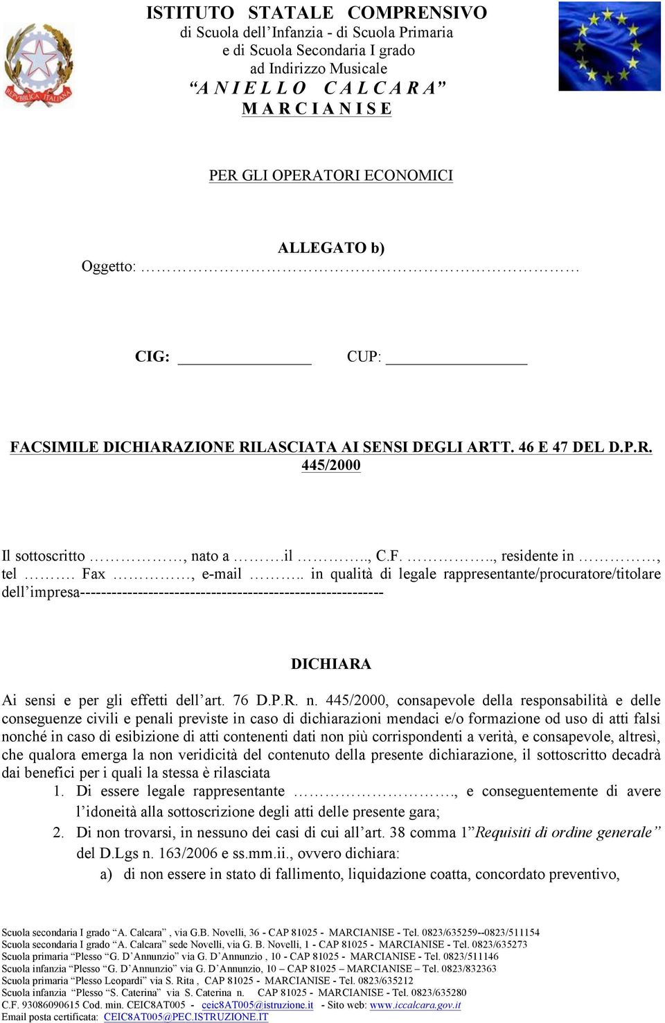 445/2000, consapevole della responsabilità e delle conseguenze civili e penali previste in caso di dichiarazioni mendaci e/o formazione od uso di atti falsi nonché in caso di esibizione di atti