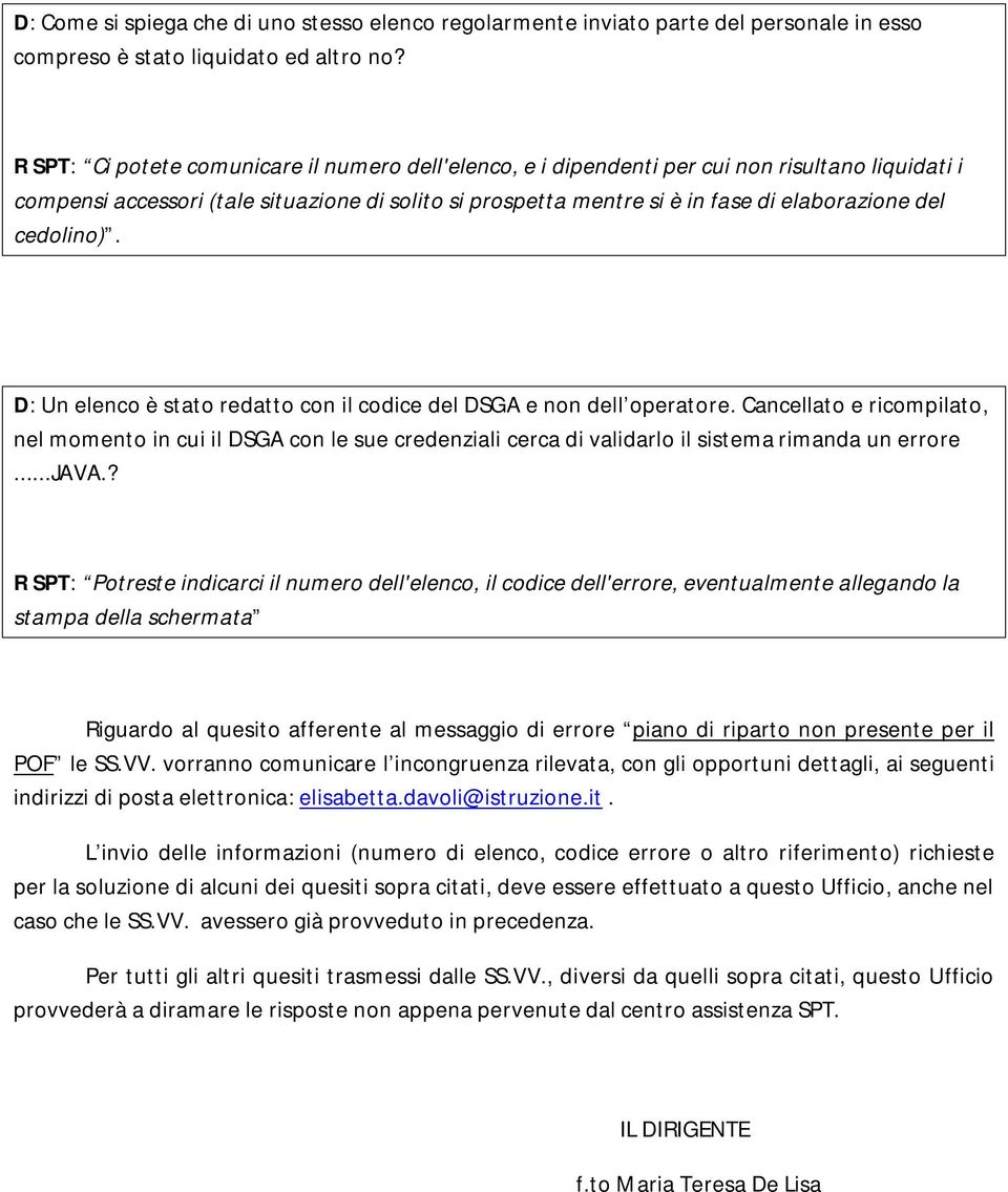 cedolino). D: Un elenco è stato redatto con il codice del DSGA e non dell operatore.