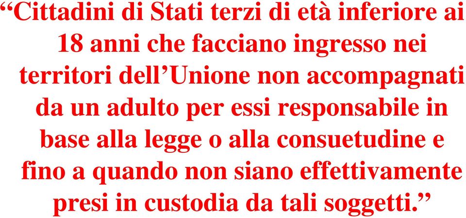 per essi responsabile in base alla legge o alla consuetudine e