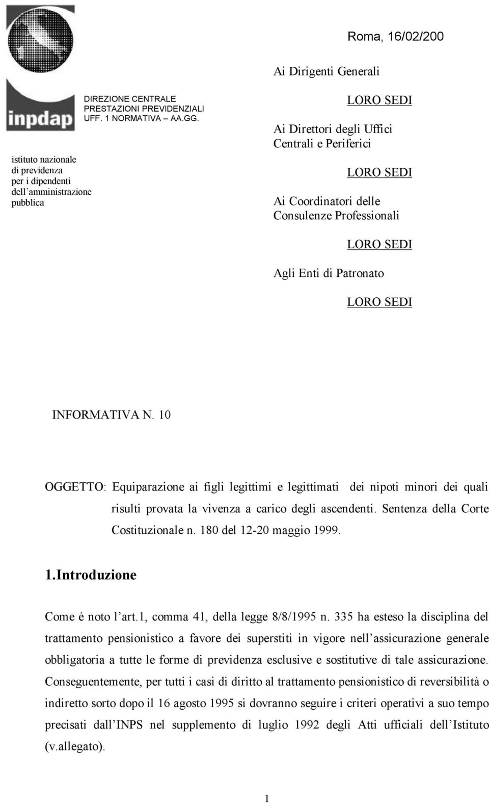 10 OGGETTO: Equiparazione ai figli legittimi e legittimati dei nipoti minori dei quali risulti provata la vivenza a carico degli ascendenti. Sentenza della Corte Costituzionale n.