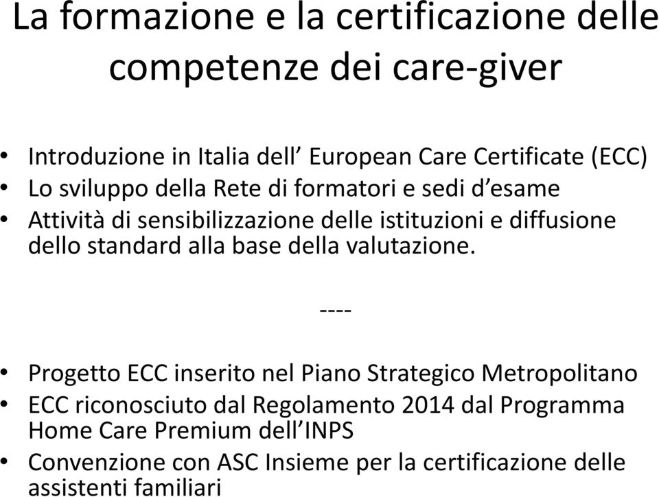 standard alla base della valutazione.