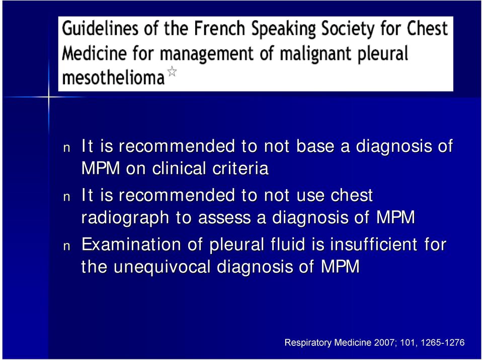 diagnosis of MPM Examination of pleural fluid is insufficient for