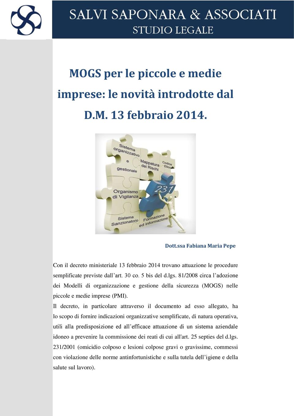81/2008 circa l adozione dei Modelli di organizzazione e gestione della sicurezza (MOGS) nelle piccole e medie imprese (PMI).