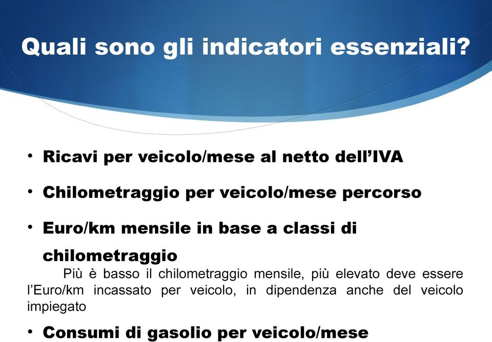 Euro/km mensile in base a classi di chilometraggio Più è basso il chilometraggio