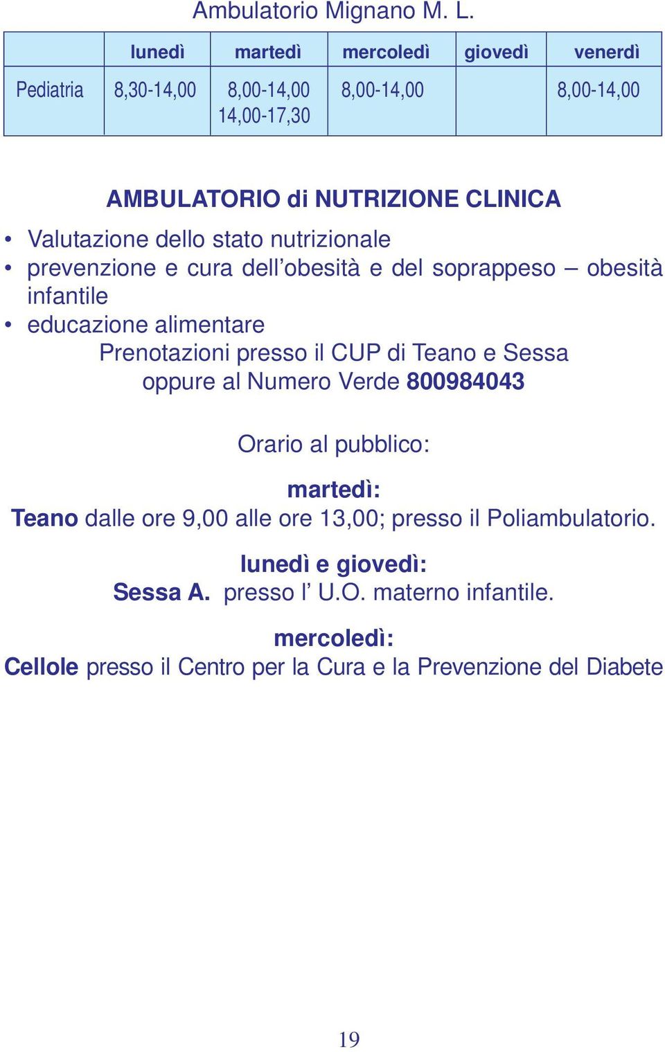 Valutazione dello stato nutrizionale prevenzione e cura dell obesità e del soprappeso obesità infantile educazione alimentare Prenotazioni presso il