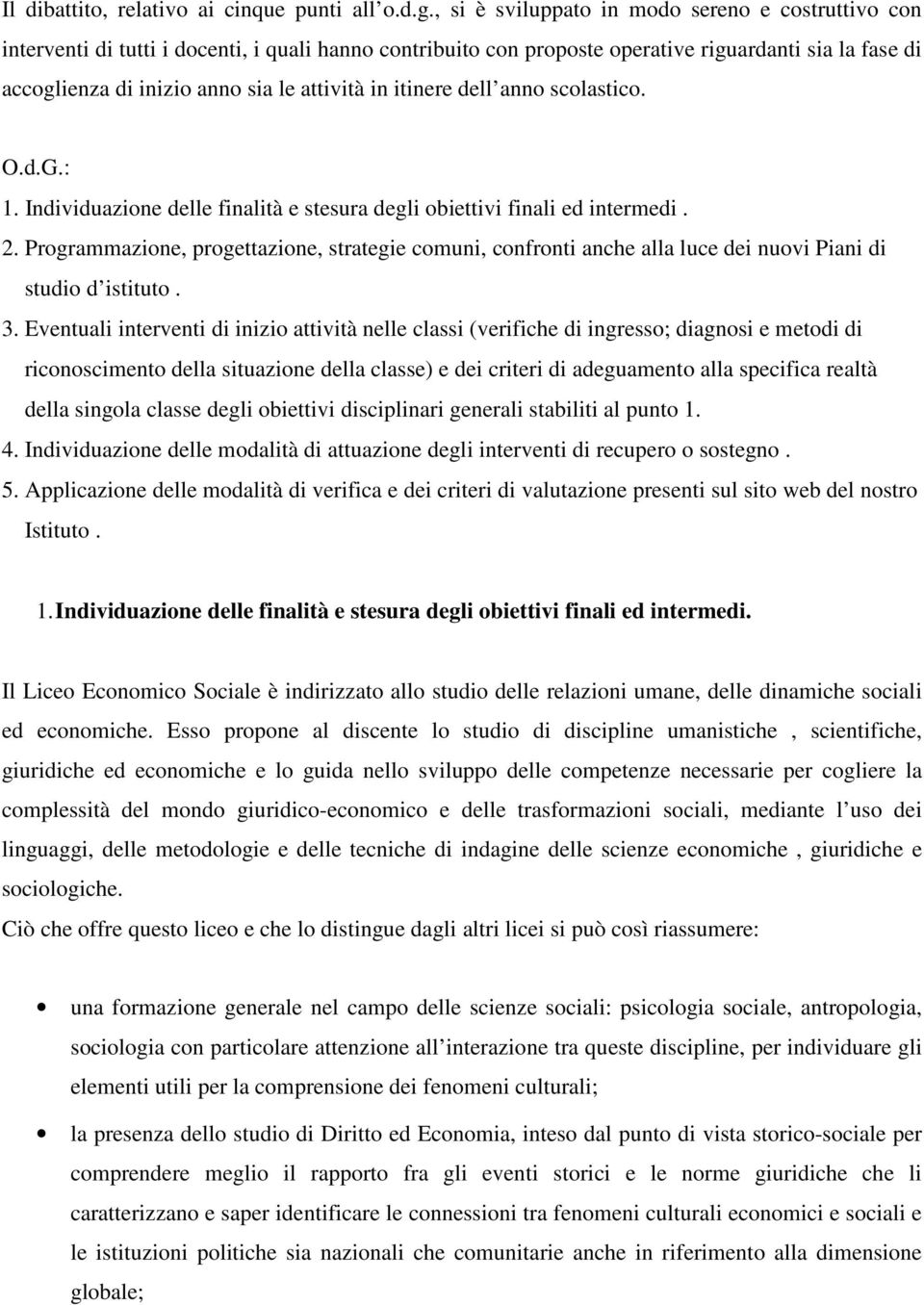 attività in itinere dell anno scolastico. O.d.G.: 1. Individuazione delle finalità e stesura degli obiettivi finali ed intermedi. 2.