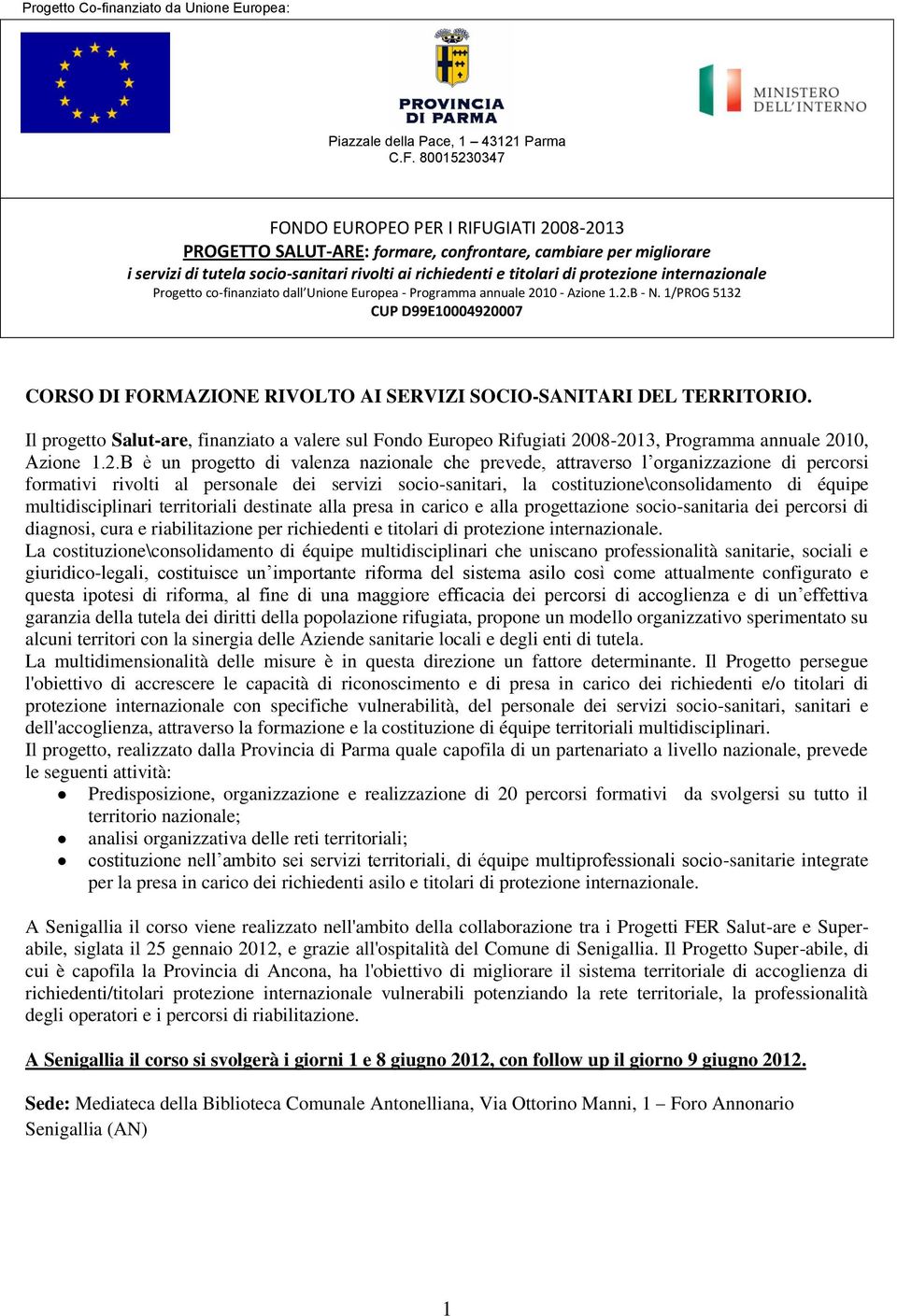 costituzione\consolidamento di équipe multidisciplinari territoriali destinate alla presa in carico e alla progettazione socio-sanitaria dei percorsi di diagnosi, cura e riabilitazione per