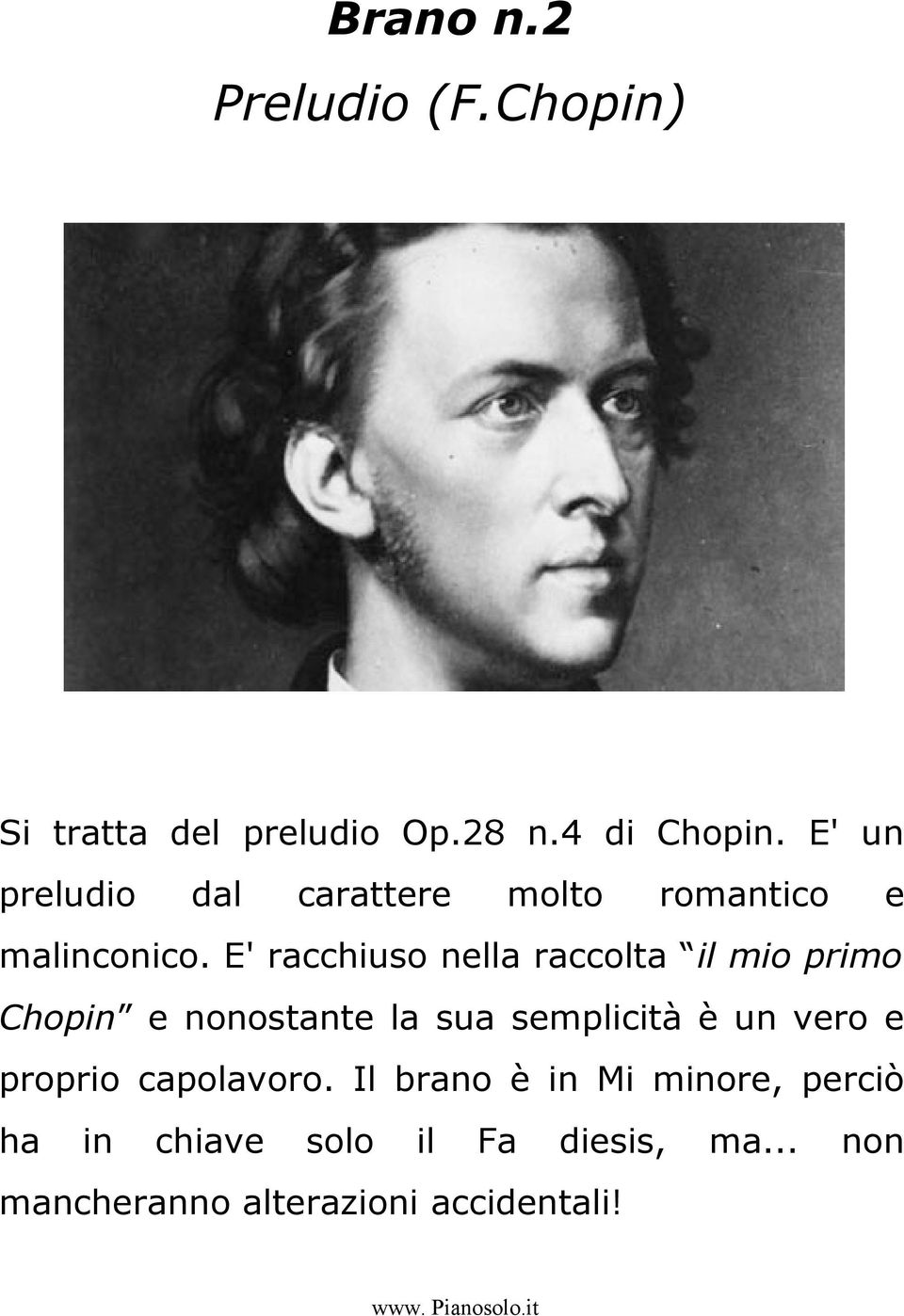 E' racchiuso nella raccolta il mio primo Chopin e nonostante la sua semplicità è un vero e