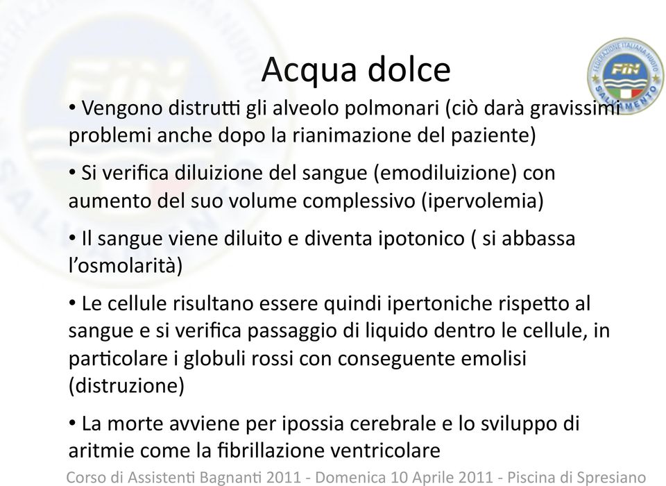 osmolarità) Le cellule risultano essere quindi ipertoniche rispe:o al sangue e si verifica passaggio di liquido dentro le cellule, in par,colare