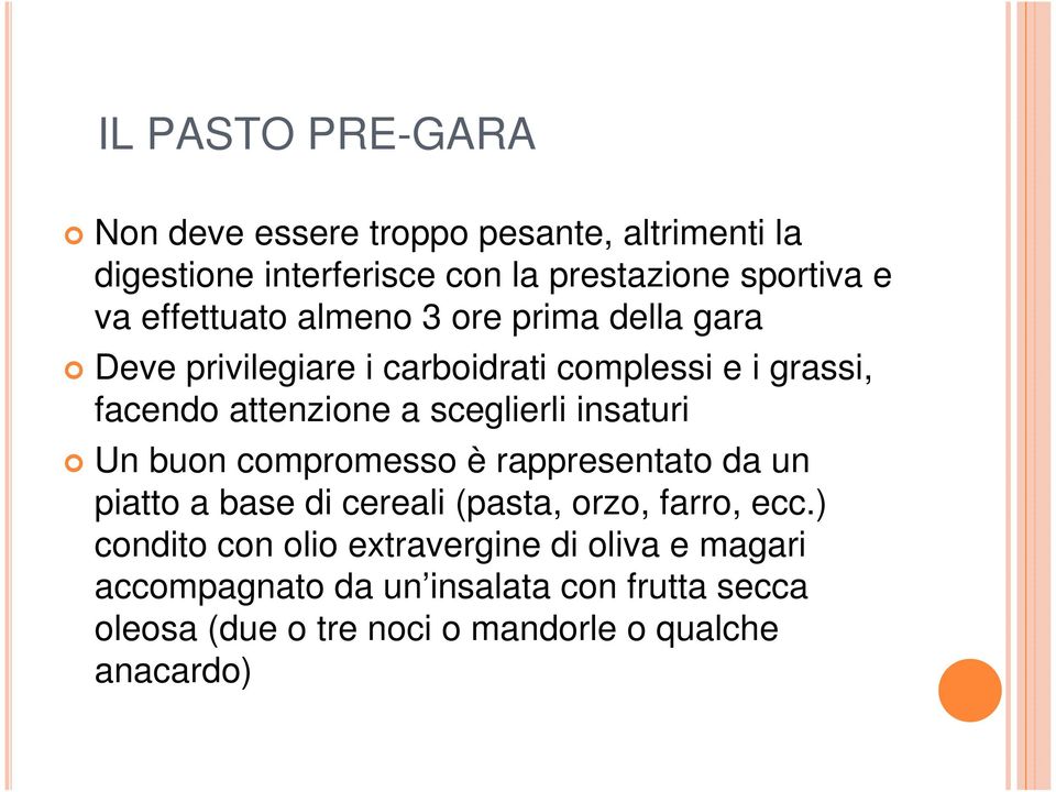 sceglierli insaturi Un buon compromesso è rappresentato da un piatto a base di cereali (pasta, orzo, farro, ecc.