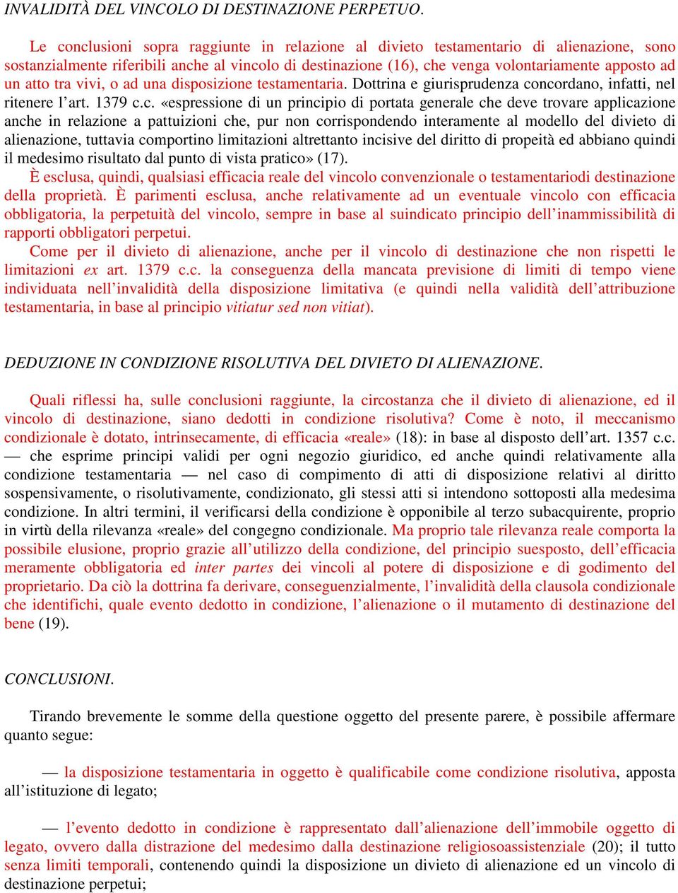 atto tra vivi, o ad una disposizione testamentaria. Dottrina e giurisprudenza co