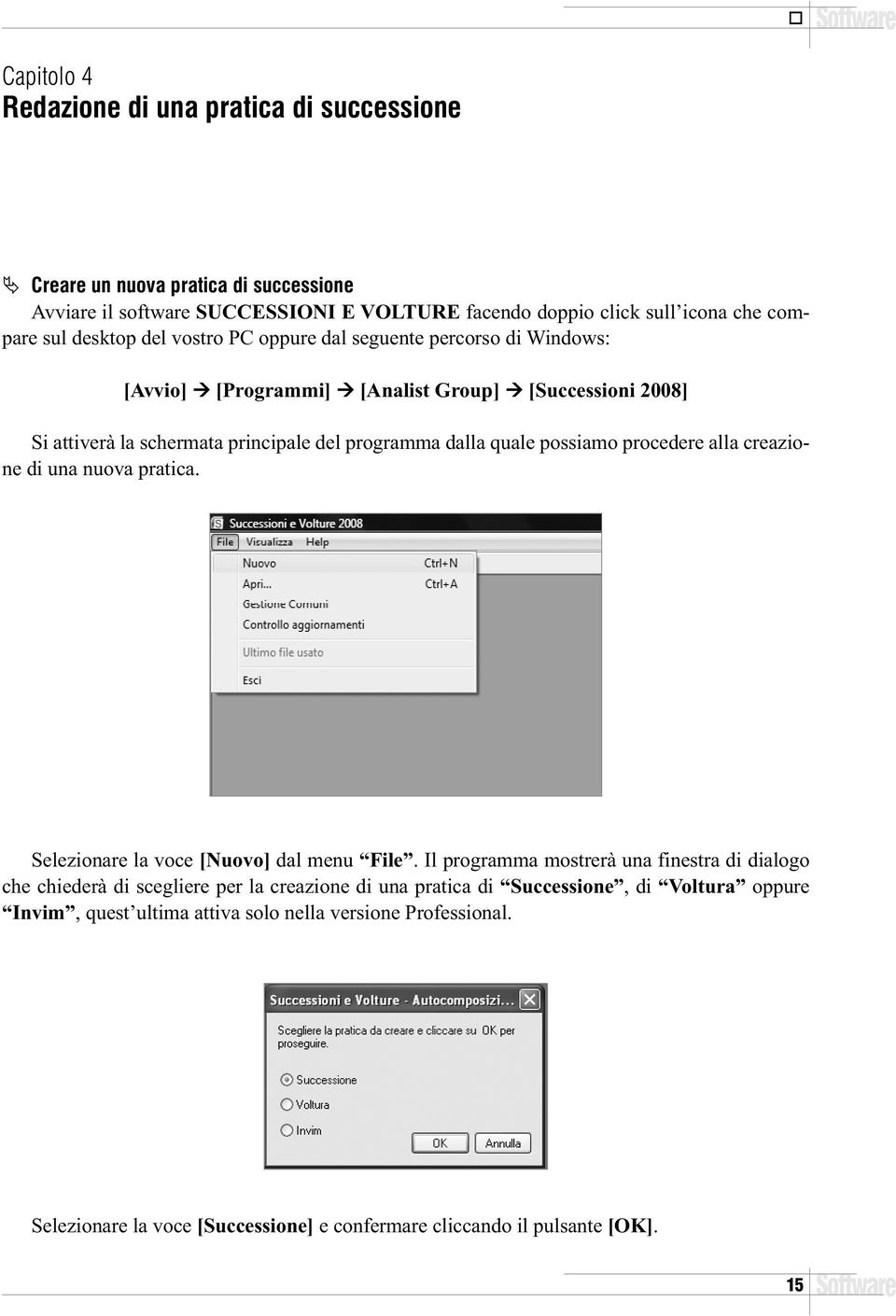 procedere alla creazione di una nuova pratica. Selezionare la voce [Nuovo] dal menu File.