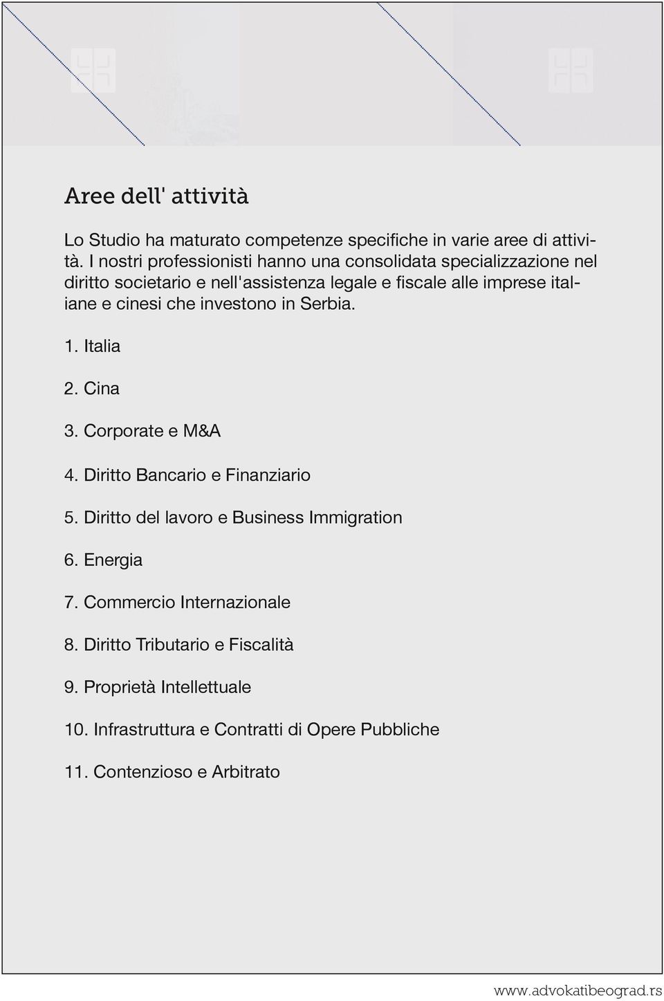 italiane e cinesi che investono in Serbia. 1. Italia 2. Cina 3. Corporate e M&A 4. Diritto Bancario e Finanziario 5.