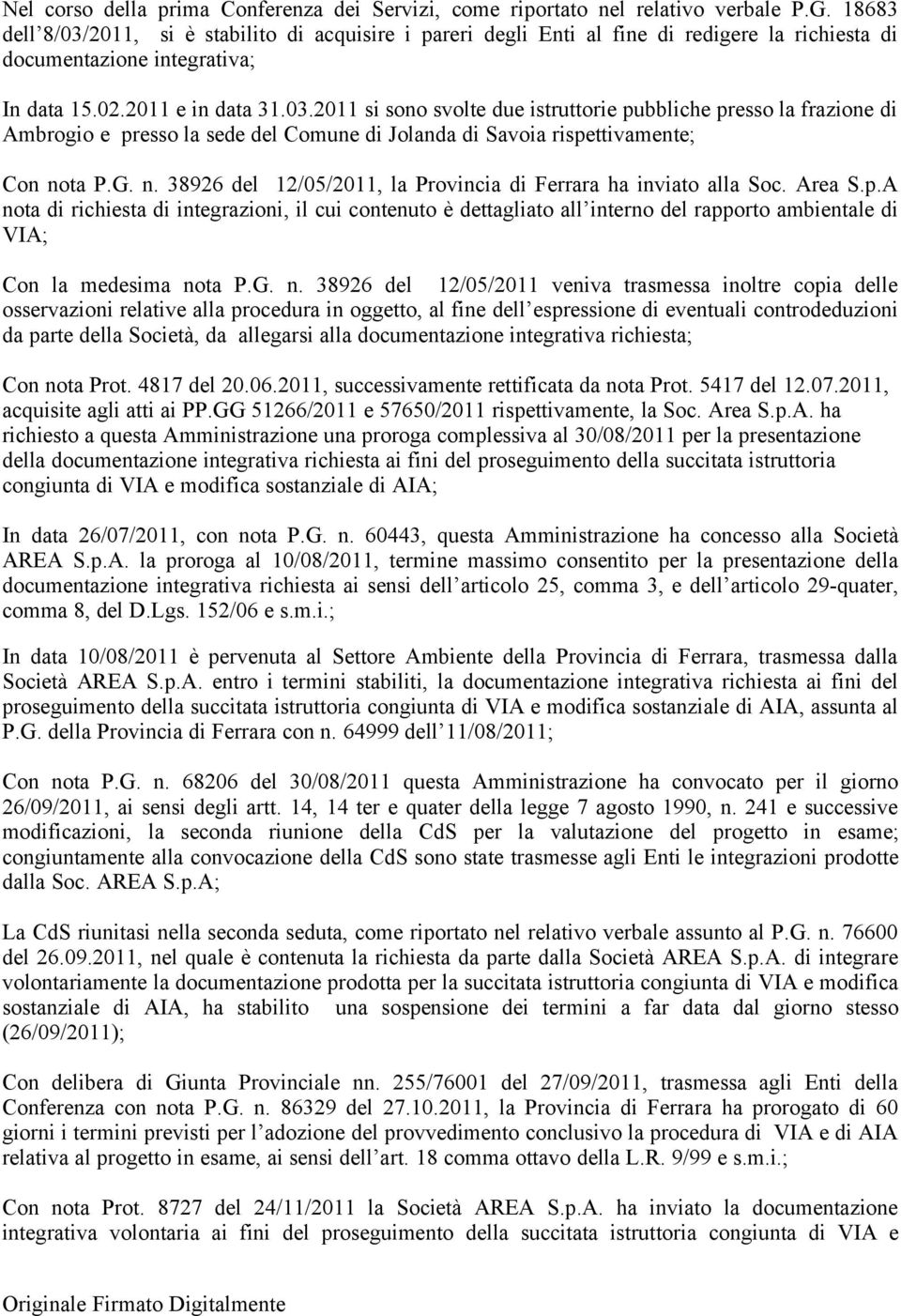 G. n. 38926 del 12/05/2011, la Provincia di Ferrara ha inviato alla Soc. Area S.p.