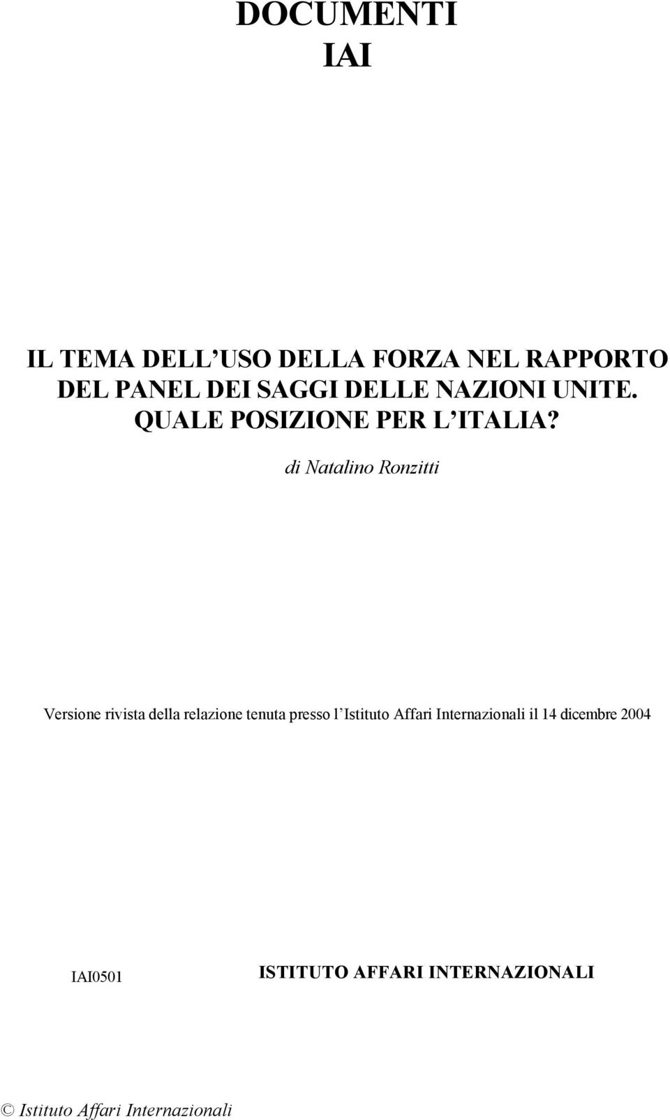 di Natalino Ronzitti Versione rivista della relazione tenuta presso l Istituto