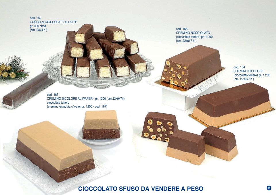 164 CREMINO BICOLORE (cioccolato tenero) gr. 1.200 (cm. 22x9x7 h.) cod.