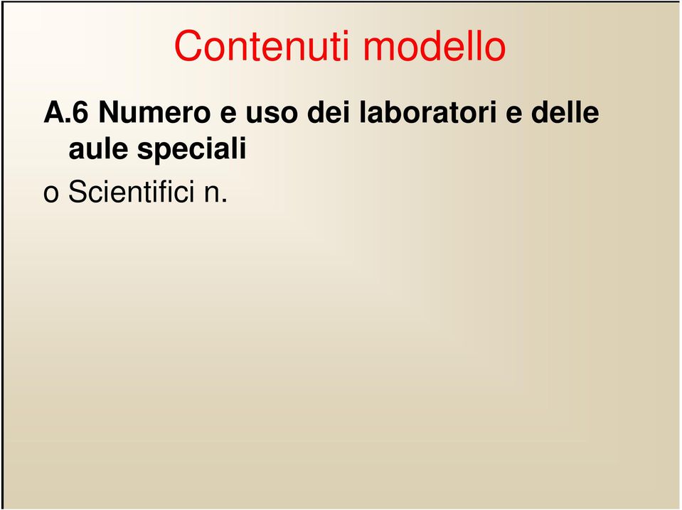 Tecnologici n. o Linguistici n. Informatici/Multimediali n. o Altro/i n.